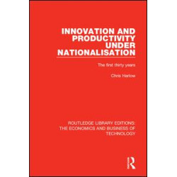 Innovation and Productivity Under Nationalisation Innovation and Productivity Under Nationalisation