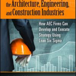 Strategic Excellence in the Architecture, Engineering, and Construction Industries Strategic Excellence in the Architecture, Engineering, and Construction Industries