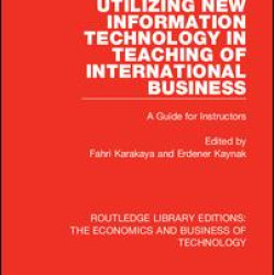 Utilizing New Information Technology in Teaching of International Business Utilizing New Information Technology in Teaching of International Business