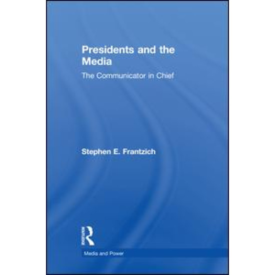 Presidents and the Media Presidents and the Media