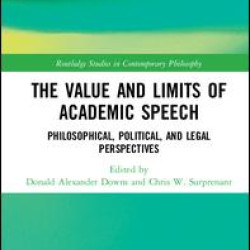 The Value and Limits of Academic Speech The Value and Limits of Academic Speech
