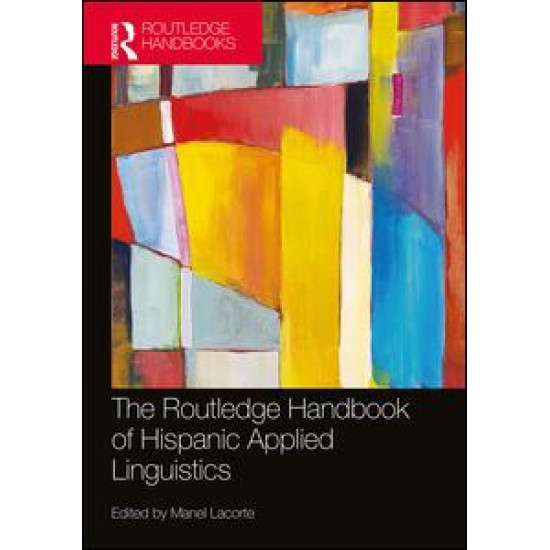The Routledge Handbook of Hispanic Applied Linguistics The Routledge Handbook of Hispanic Applied Linguistics