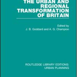 The Urban and Regional Transformation of Britain The Urban and Regional Transformation of Britain