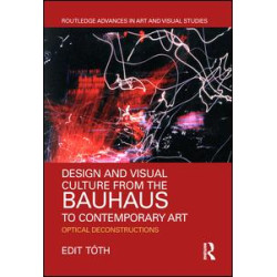 Design and Visual Culture from the Bauhaus to Contemporary Art Design and Visual Culture from the Bauhaus to Contemporary Art