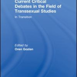 Current Critical Debates in the Field of Transsexual Studies