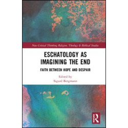 Eschatology as Imagining the End Eschatology as Imagining the End