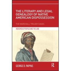 The Literary and Legal Genealogy of Native American Dispossession The Literary and Legal Genealogy of Native American Dispossession