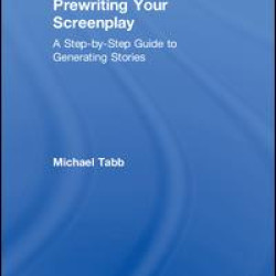 Prewriting Your Screenplay Prewriting Your Screenplay