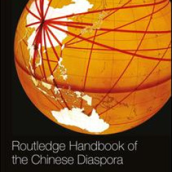 Routledge Handbook of the Chinese Diaspora Routledge Handbook of the Chinese Diaspora