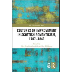 Cultures of Improvement in Scottish Romanticism, 1707-1840 Cultures of Improvement in Scottish Romanticism, 1707-1840