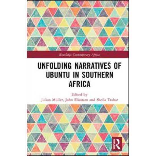 Unfolding Narratives of Ubuntu in Southern Africa Unfolding Narratives of Ubuntu in Southern Africa