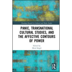 Panic, Transnational Cultural Studies, and the Affective Contours of Power