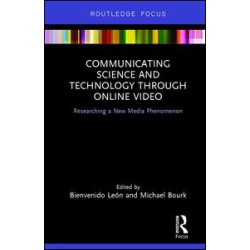 Communicating Science and Technology Through Online Video Communicating Science and Technology Through Online Video