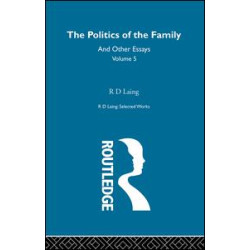 The Politics of the Family and Other Essays The Politics of the Family and Other Essays