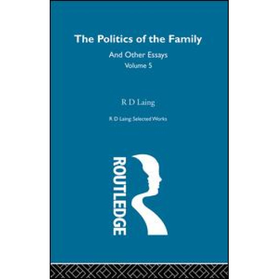 The Politics of the Family and Other Essays The Politics of the Family and Other Essays