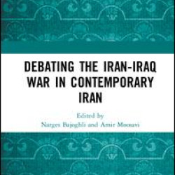 Debating the Iran-Iraq War in Contemporary Iran Debating the Iran-Iraq War in Contemporary Iran