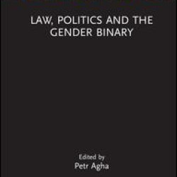 Law, Politics and the Gender Binary Law, Politics and the Gender Binary