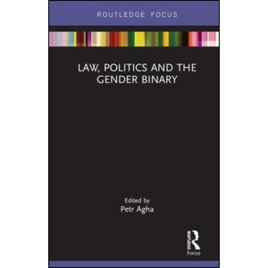 Law, Politics and the Gender Binary Law, Politics and the Gender Binary