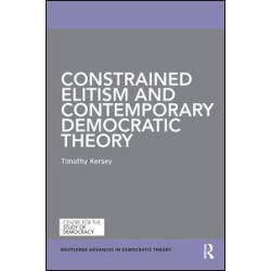 Constrained Elitism and Contemporary Democratic Theory Constrained Elitism and Contemporary Democratic Theory