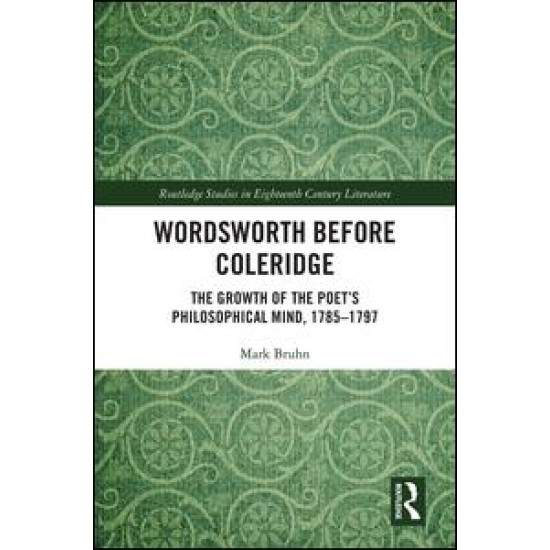 Wordsworth Before Coleridge