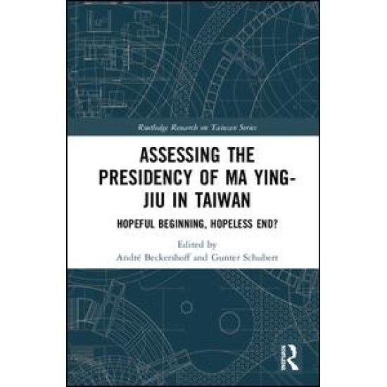 Assessing the Presidency of Ma Ying-jiu in Taiwan Assessing the Presidency of Ma Ying-jiu in Taiwan