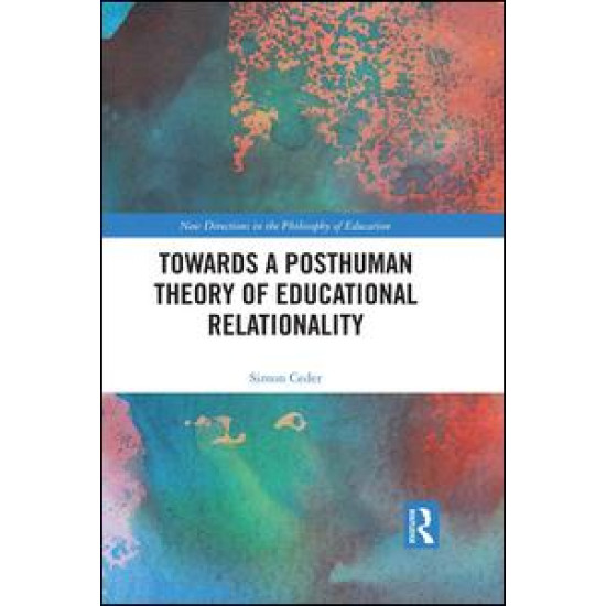 Towards a Posthuman Theory of Educational Relationality
