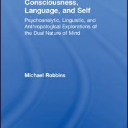 Consciousness, Language, and Self