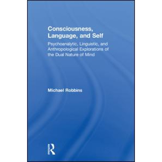 Consciousness, Language, and Self Consciousness, Language, and Self