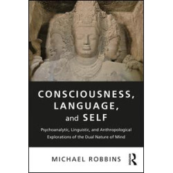 Consciousness, Language, and Self Consciousness, Language, and Self