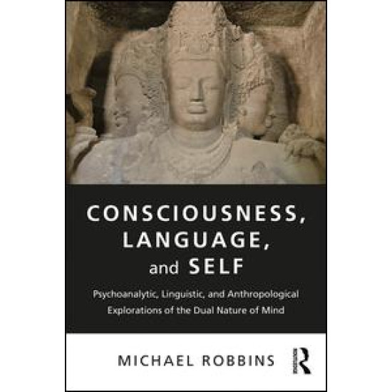 Consciousness, Language, and Self Consciousness, Language, and Self