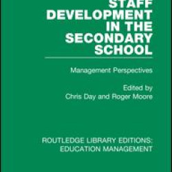 Staff Development in the Secondary School Staff Development in the Secondary School