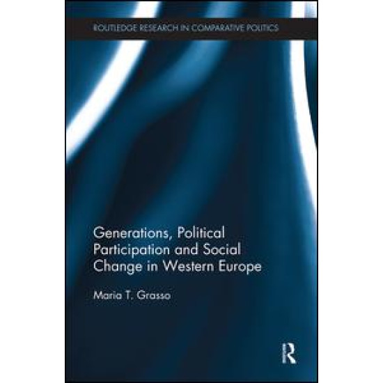 Generations, Political Participation and Social Change in Western Europe Generations, Political Participation and Social Change in Western Europe