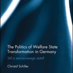The Politics of Welfare State Transformation in Germany