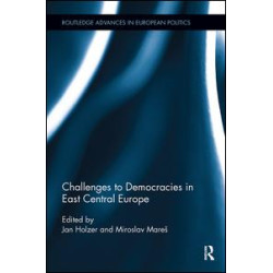Challenges to Democracies in East Central Europe Challenges to Democracies in East Central Europe