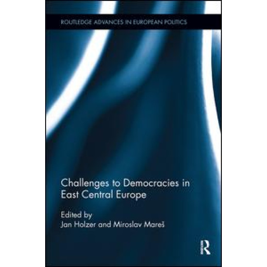 Challenges to Democracies in East Central Europe Challenges to Democracies in East Central Europe