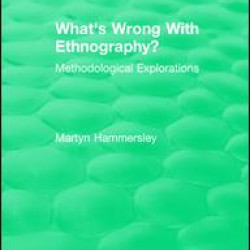 Routledge Revivals: What's Wrong With Ethnography? (1992)