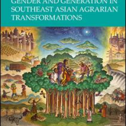 Gender and Generation in Southeast Asian Agrarian Transformations Gender and Generation in Southeast Asian Agrarian Transformations
