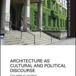 Architecture as Cultural and Political Discourse Architecture as Cultural and Political Discourse
