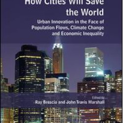 How Cities Will Save the World How Cities Will Save the World