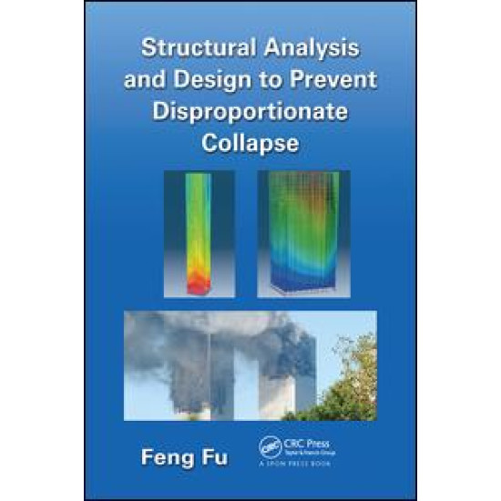 Structural Analysis and Design to Prevent Disproportionate Collapse Structural Analysis and Design to Prevent Disproportionate Collapse