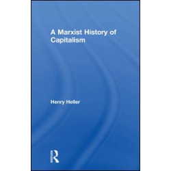A Marxist History of Capitalism A Marxist History of Capitalism