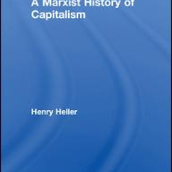 A Marxist History of Capitalism A Marxist History of Capitalism