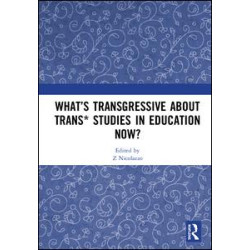 What’s Transgressive about Trans* Studies in Education Now?