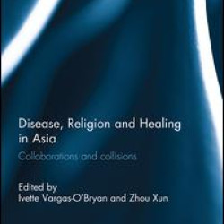 Disease, Religion and Healing in Asia