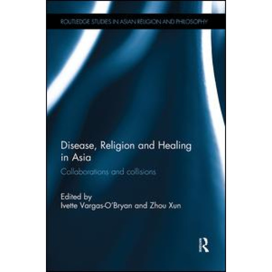 Disease, Religion and Healing in Asia Disease, Religion and Healing in Asia