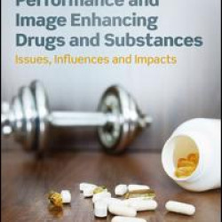 Performance and Image Enhancing Drugs and Substances Performance and Image Enhancing Drugs and Substances