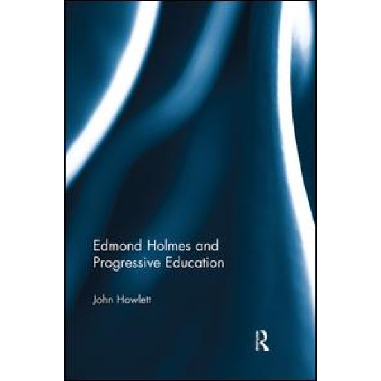 Edmond Holmes and Progressive Education