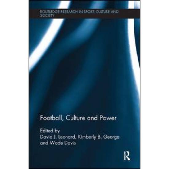 Football, Culture and Power Football, Culture and Power