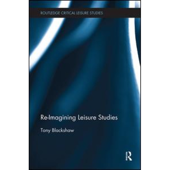 Re-Imagining Leisure Studies Re-Imagining Leisure Studies