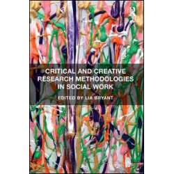 Critical and Creative Research Methodologies in Social Work